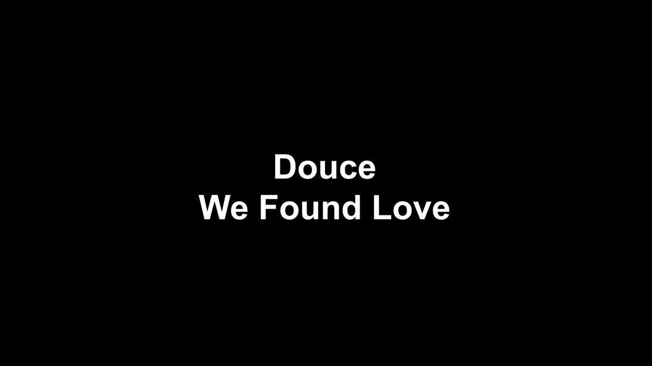 Douce We Found Love