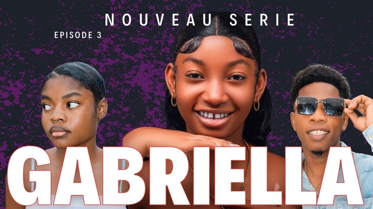 GABRIELLA Episode #3