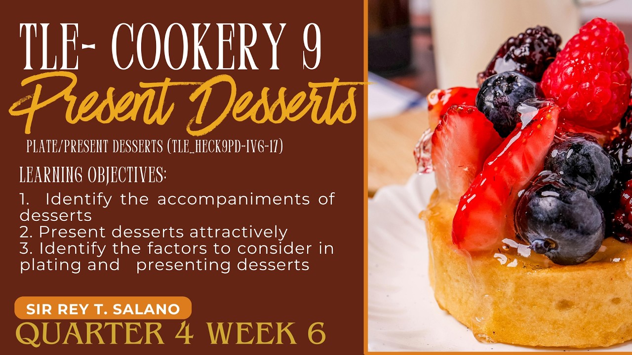TLE- COOKERY 9 PREESENT DESSERTS /QUARTER 4 WEEK 6