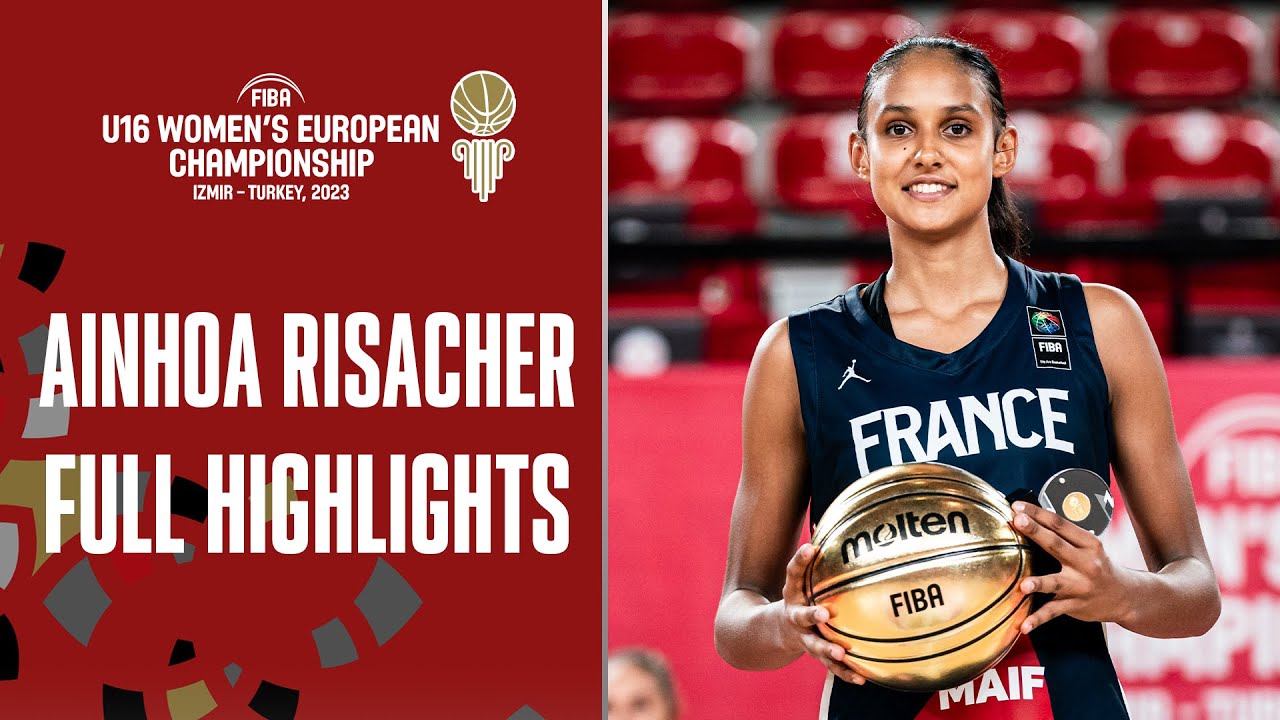 Ainhoa Risacher | France 🇫🇷 | Full Highlights from #FIBAU16Europe