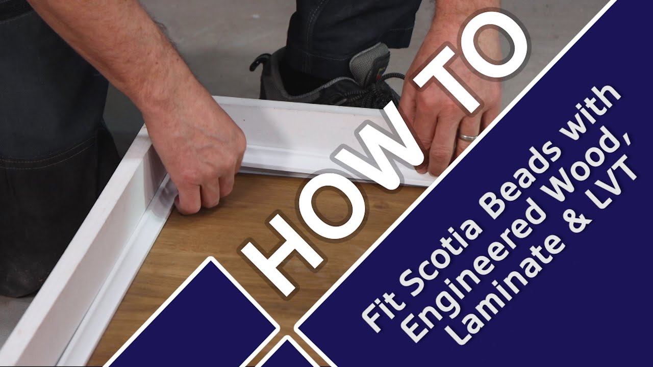 How To Fit Scotia Beads with Engineered Wood, Laminate and LVT - Flooring Mountain