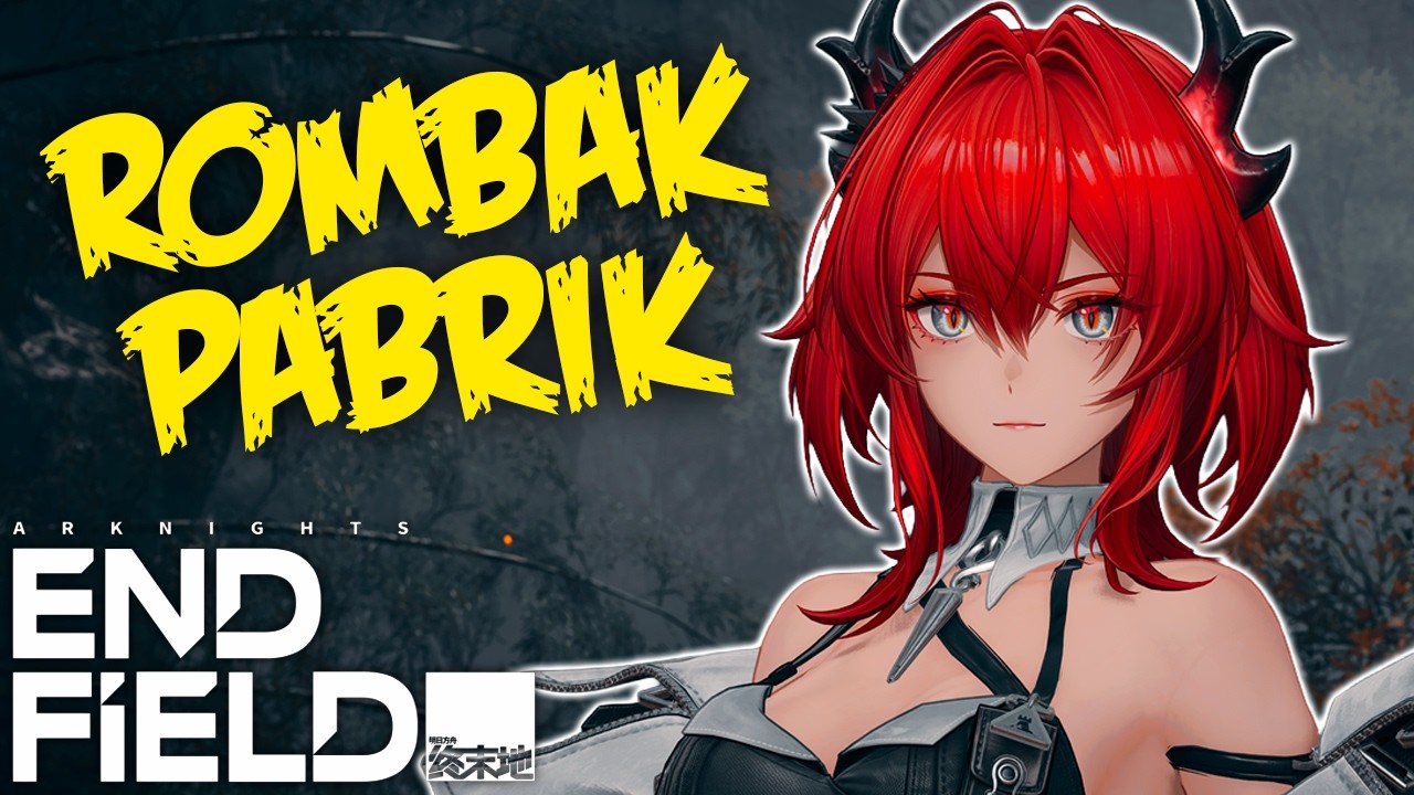 🔴 Saatnya ROMBAK Pabrik - Arknights: Endfield
