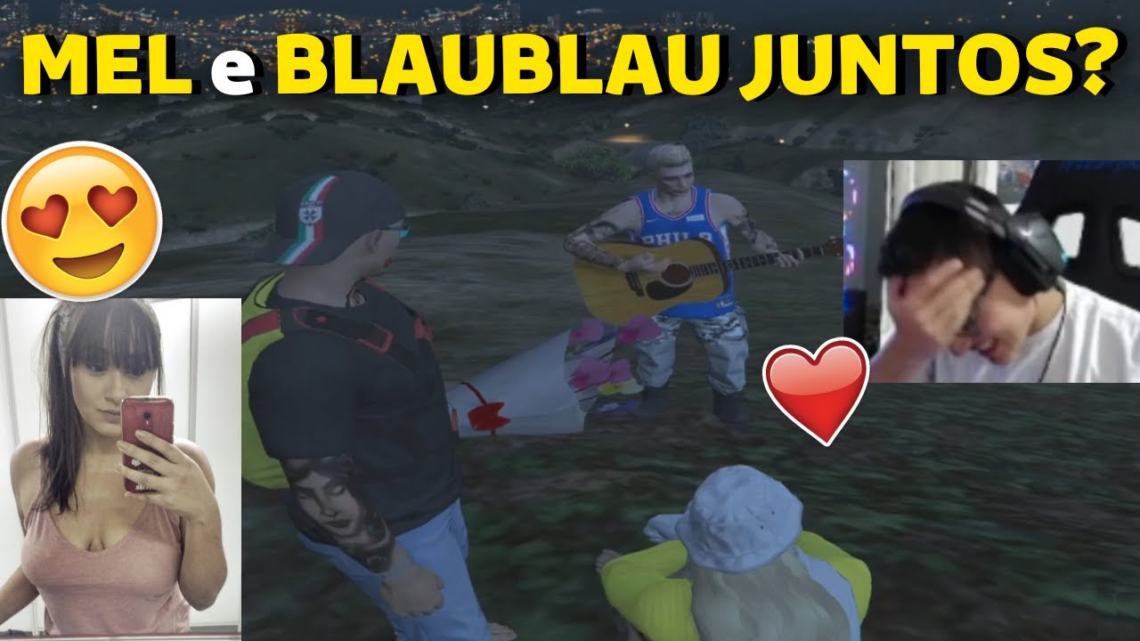 BLAUBLAU SE DECLAROU PRA MEL! (EMOCIONANTE) ATÉ CONTRATOU O MELHOR CANTOR DO GTA