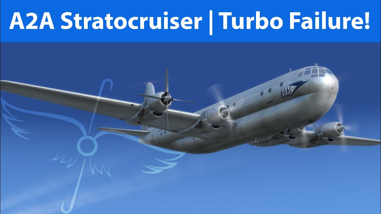 A2A Simulations B377 Stratocruiser | Montreal - Shannon Leg 4 - TURBO FAILURE