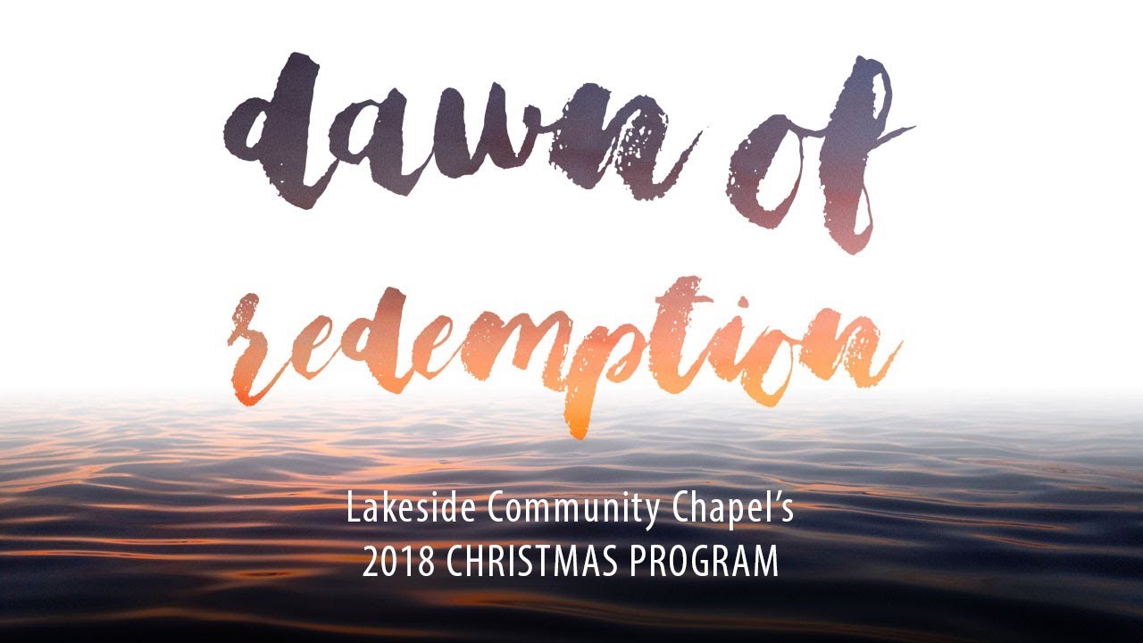 Christmas Program 2018 - Lakeside Community Chapel