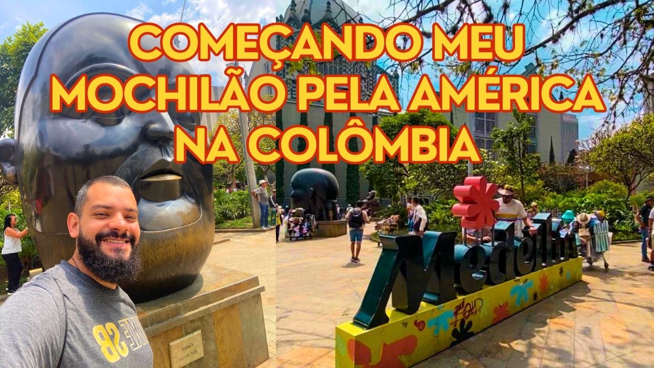 COMEÇANDO MEU MOCHILÃO PELA AMÉRICA EM MEDELLÍN (PRIMEIRAS IMPRESSÕES)