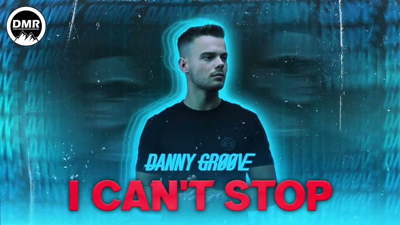 DANNY GRØØVE - I Can't Stop [Dark Mountain Recordings]