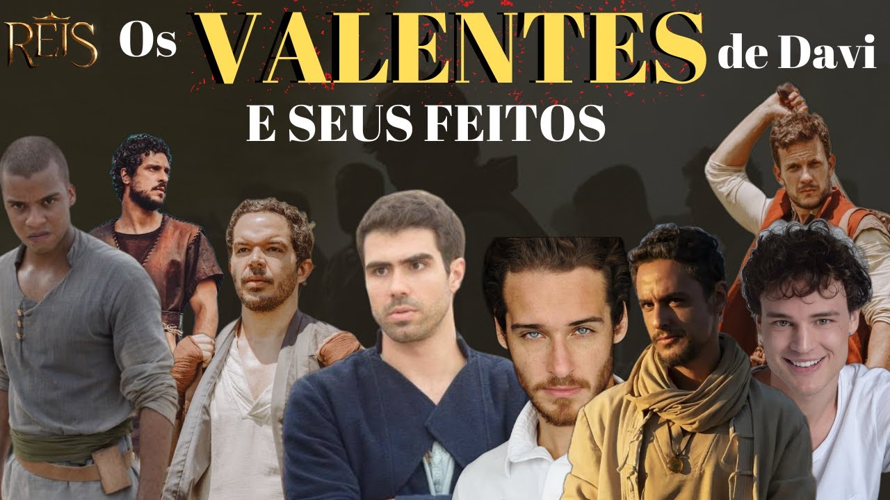 ✅Os VALENTES de Davi, seus interpretes e seus feitos em 