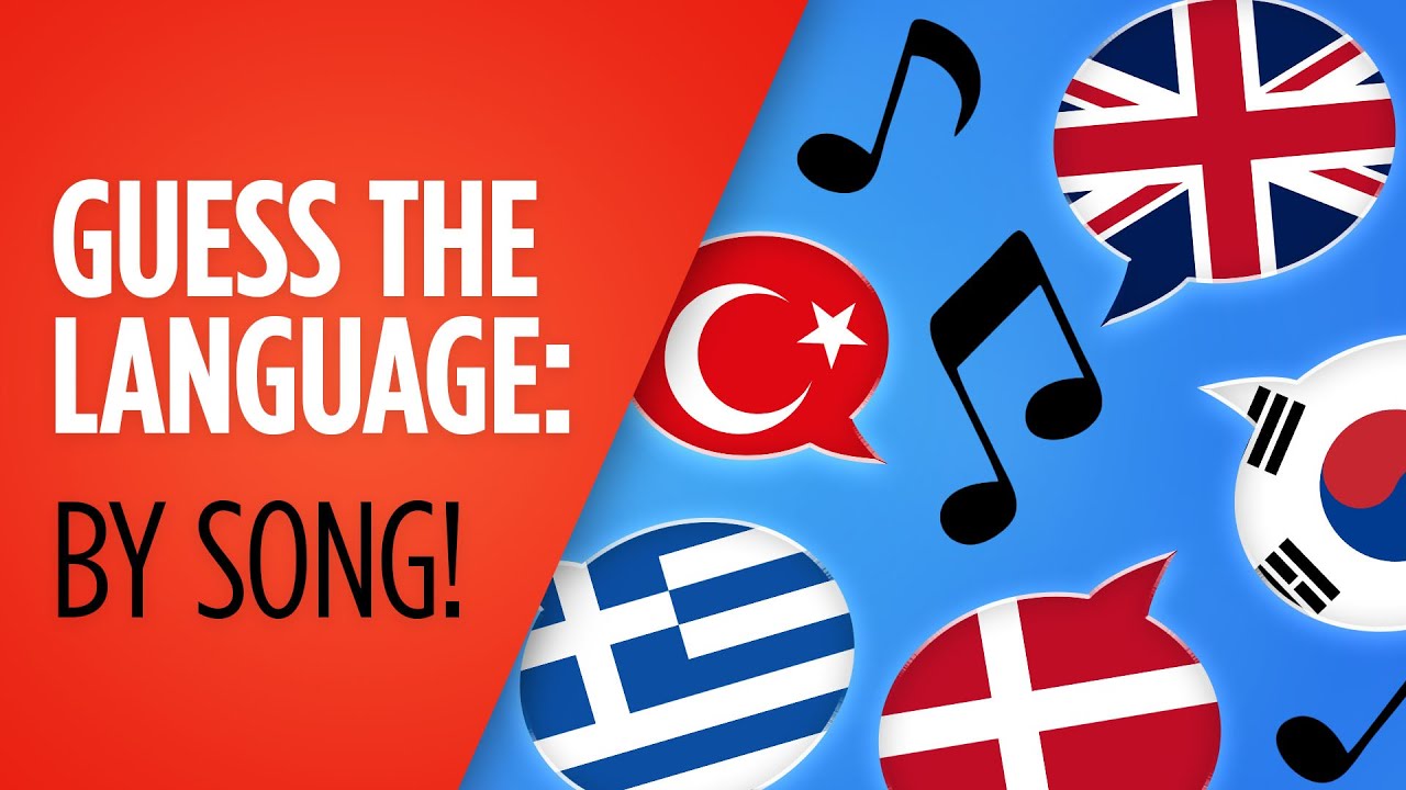 Guess the Language: By Song