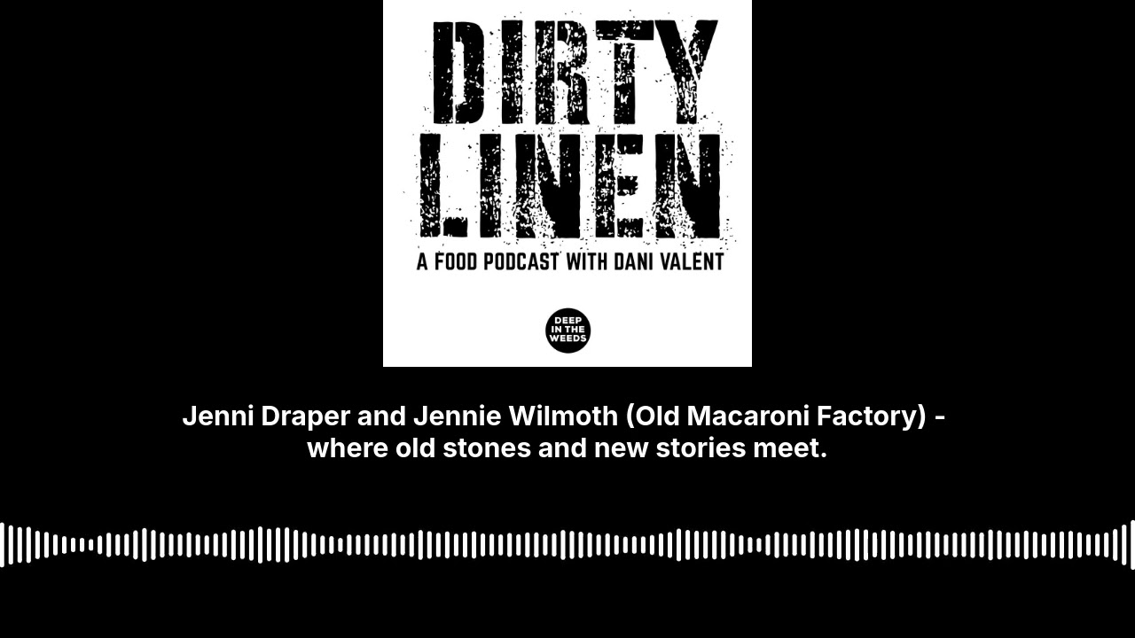 Jenni Draper and Jennie Wilmoth (Old Macaroni Factory) - where old stones and new stories meet....