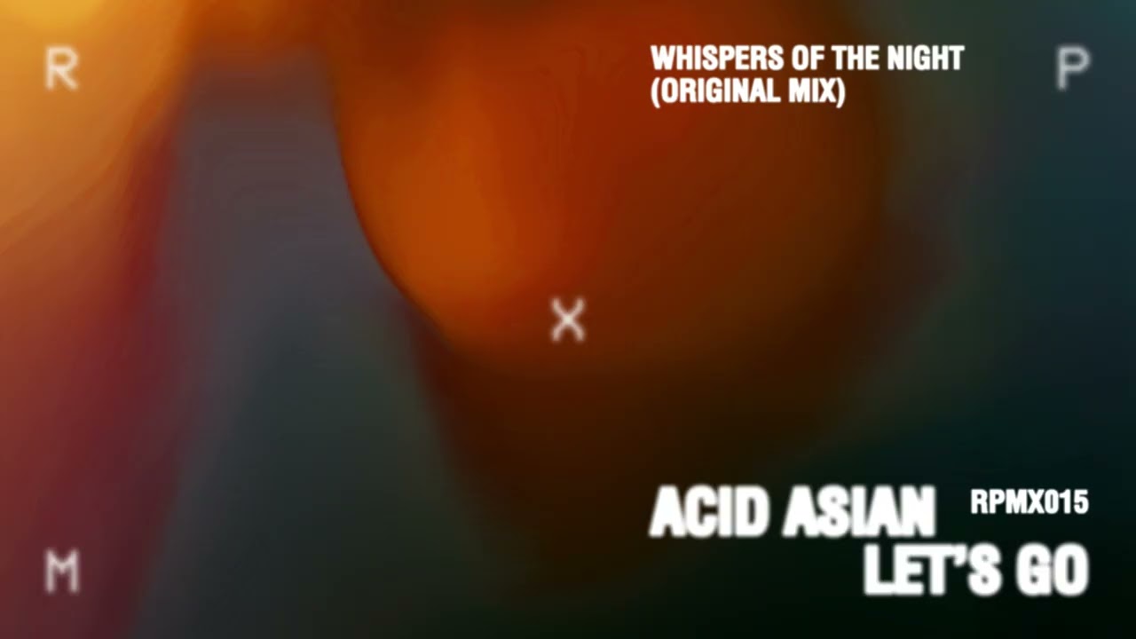 Acid Asian - Whispers Of The Night (Original Mix) [RPMX015]