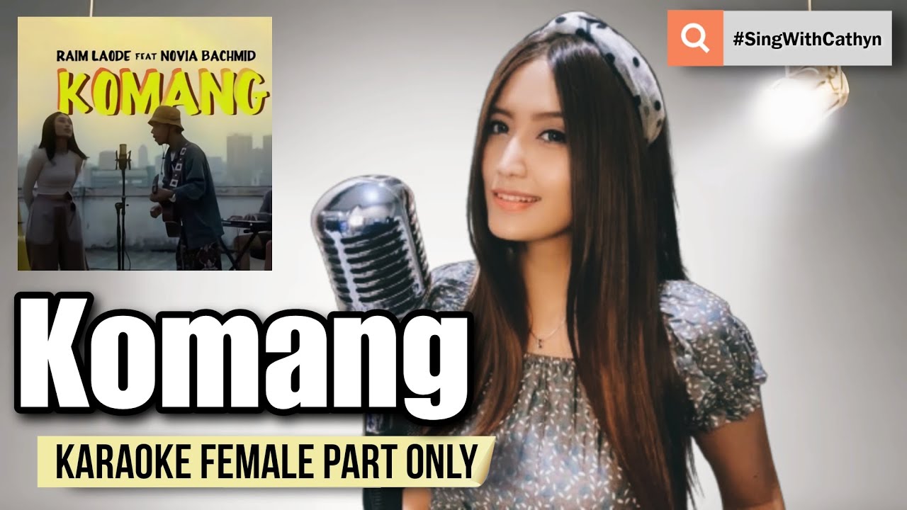 Komang - Raim Laode, Novia Bachmid (Karaoke Female Part Only)