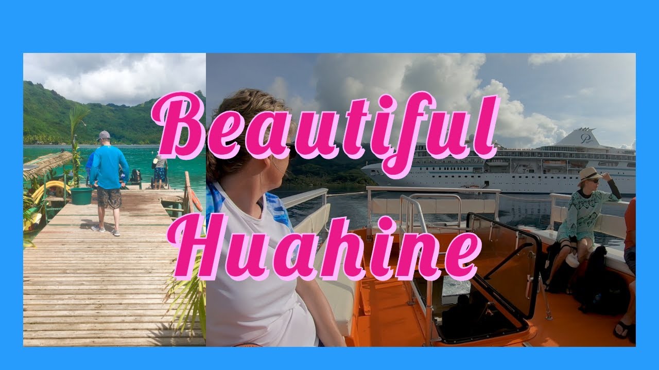 Beautiful Huahine Island Adventure - Paul Gauguin Cruise Day 11 - Part 1