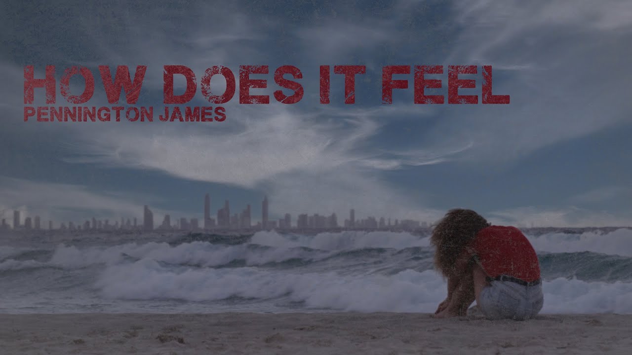 How Does it Feel - Pennington James - Original Music Available on Spotify & iTunes NOW