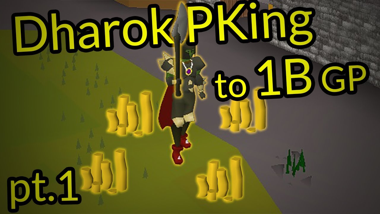 Dharok PKing To 1B GP - Part 1