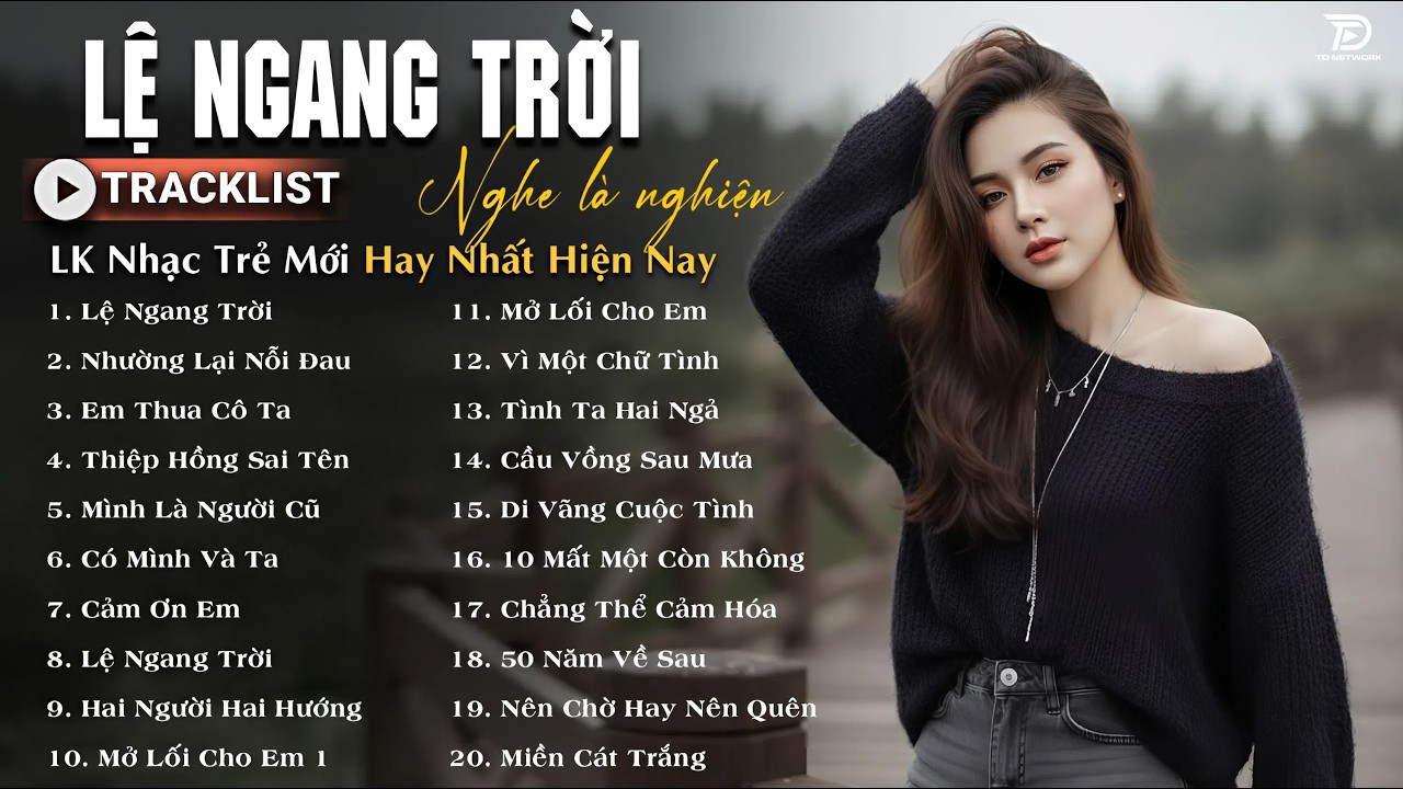 Lệ Ngang Trời - Nhạc Trẻ Ballad Hot Trend 2026 ♫ Top 25 Ca Khúc Tâm Trạng CHẠM ĐÁY NỖI ĐAU