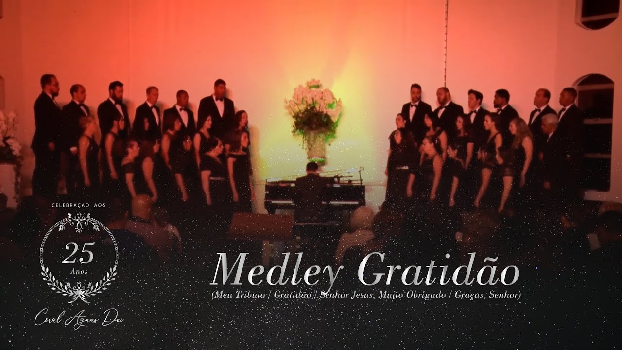 Coral Agnus Dei - Medley Gratidão • Agnus Dei 25 anos
