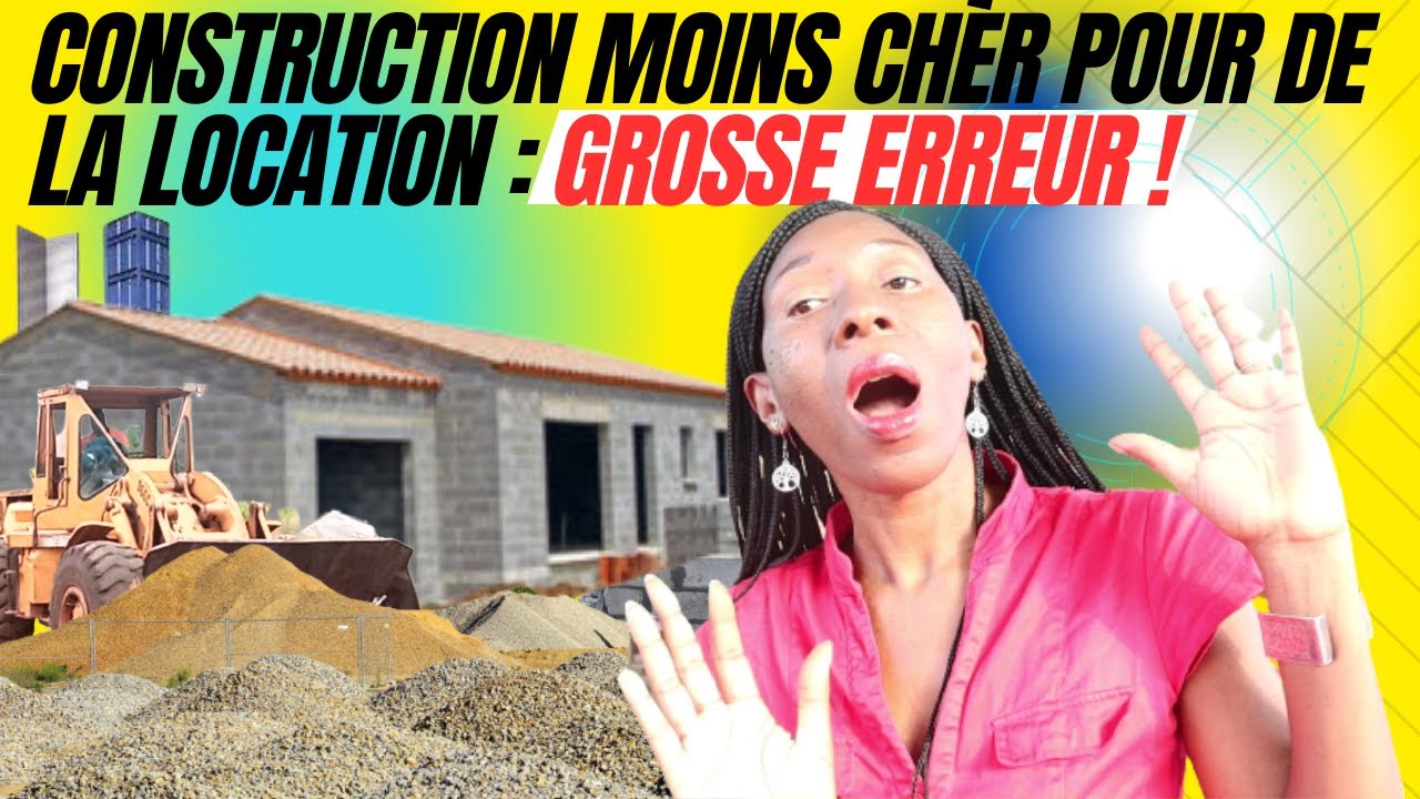 Les PIEGES des MAUVAISES CONSTRUCTIONS en Côte d'Ivoire pour la LOCATION