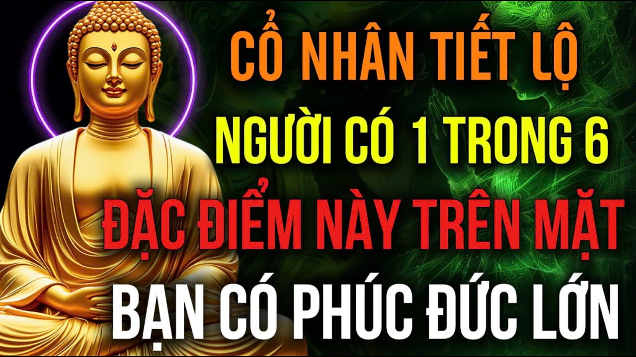 Cổ Nhân Nói: Có 1 Trong 6 Đặc Điểm Này Trên Mặt, Bạn Có Phúc Đức Lớn Được Trời Độ Mạng | HOA TỪ TÂM