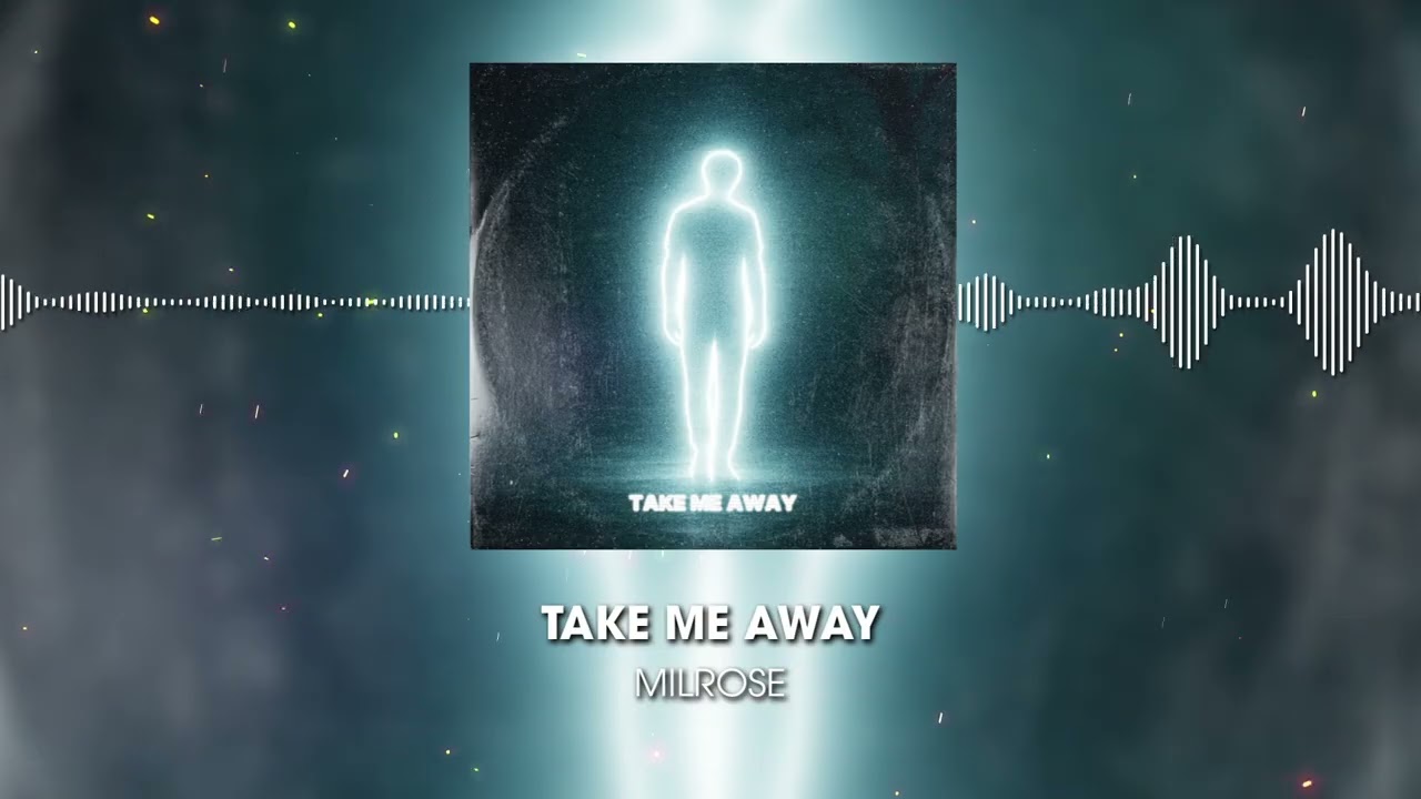 Милроуз — «TAKE ME AWAY» (официальная аудиоверсия)