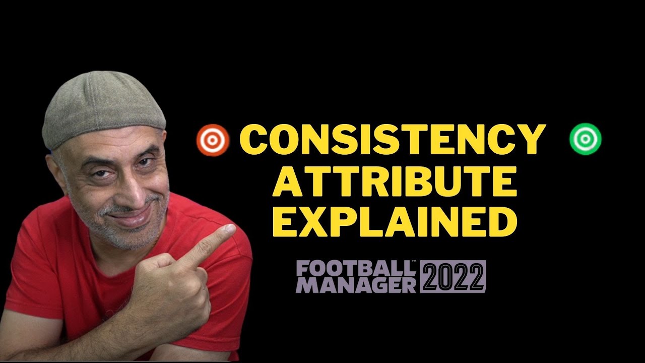 HOW TO IMPROVE CONSISTENCY ON FM22