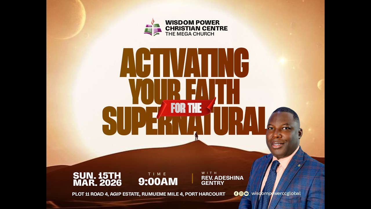 ACTIVATING YOUR FAITH FOR THE SUPERNATURAL || SUN. 15TH MARCH 2026 ||