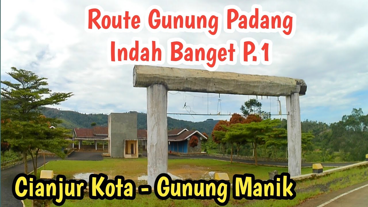 Route Perjalanan ke Gunung Padang P1 - Pemandangan Gunung Manik yg Menakjukan