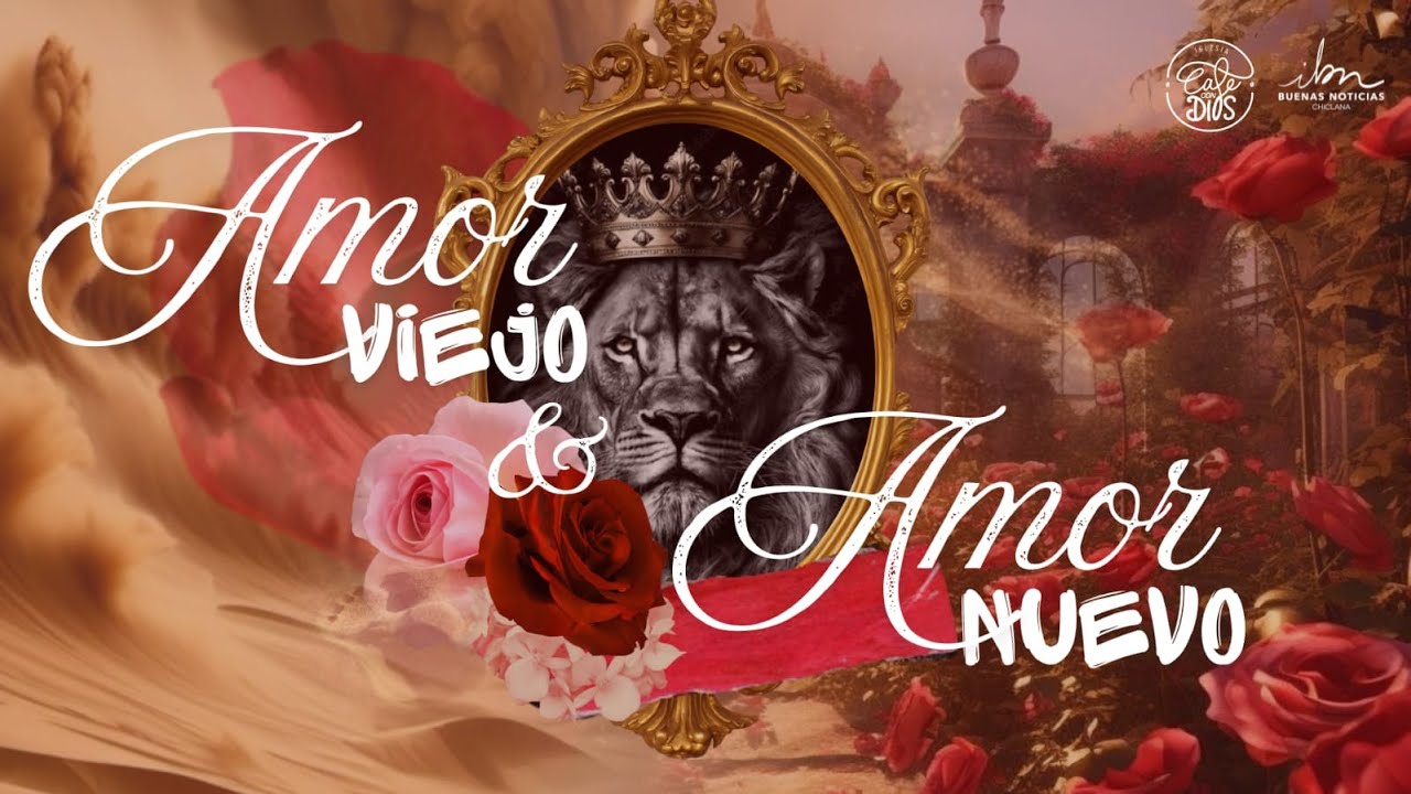 AMOR VIEJO Y AMOR NUEVO Pr. Marcos Cruz