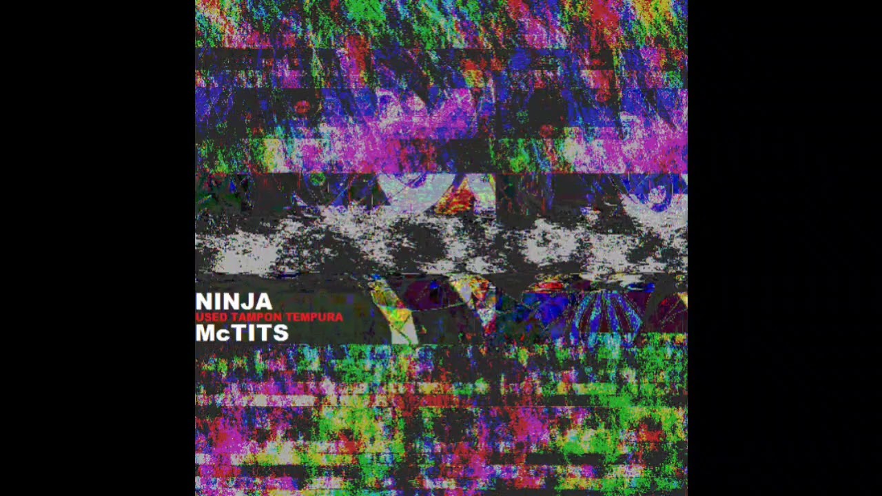 Ninja McTits - Used Tampon Tempura (TV085)