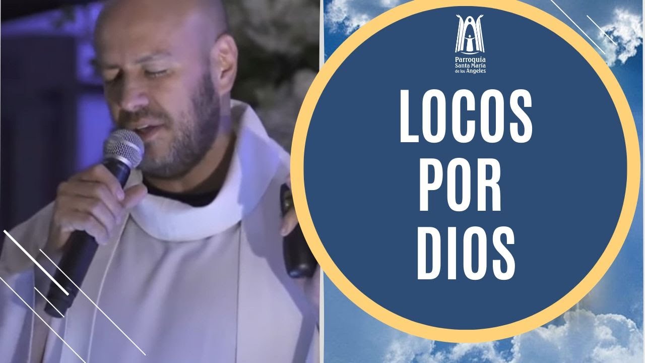 Locos por Dios -  Parroquia Santa María de los Ángeles