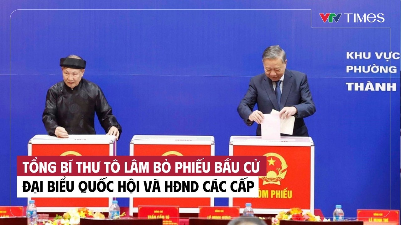 Tổng Bí thư Tô Lâm bỏ phiếu bầu cử đại biểu Quốc hội và HĐND các cấp | VTV Times