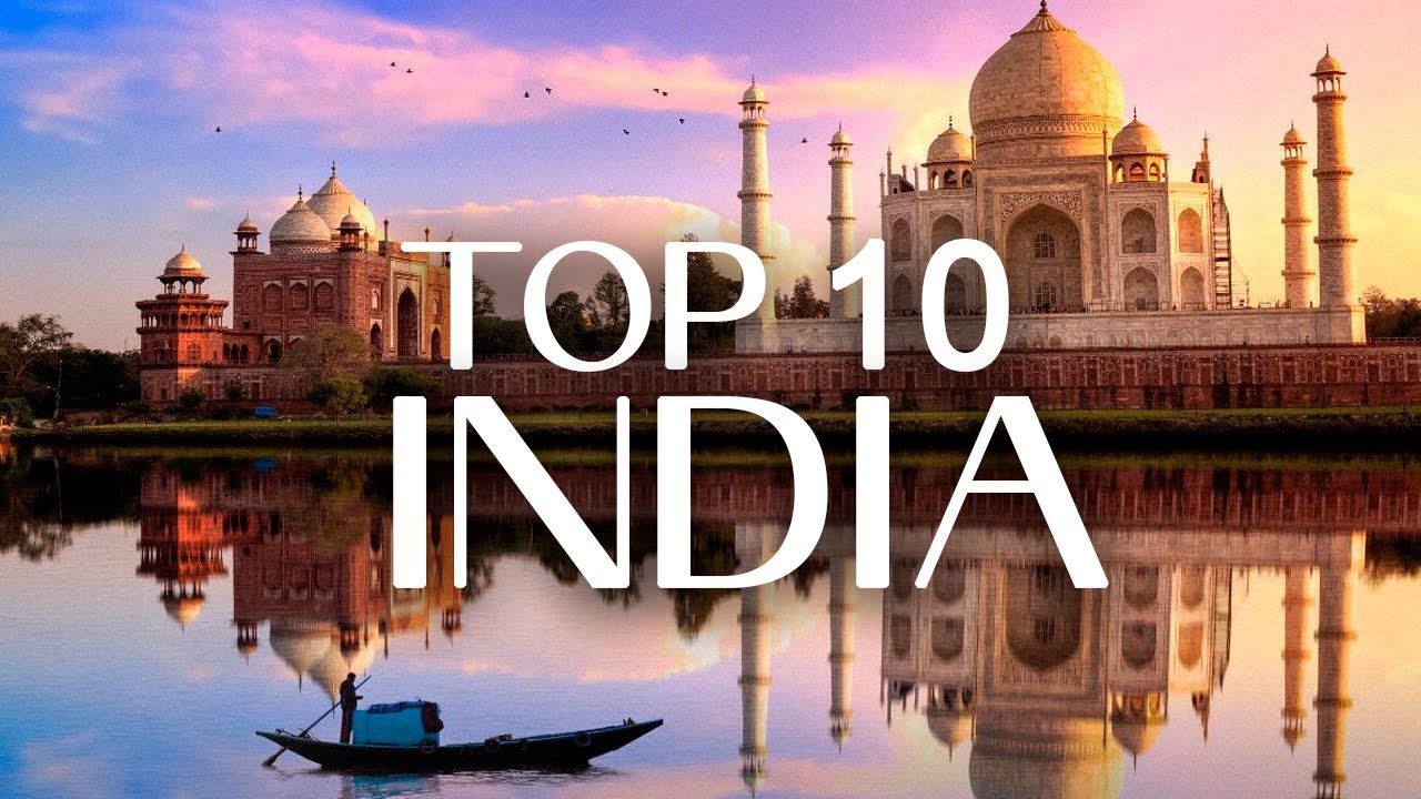 Top 10 Places To Visit In India - Travel Guide