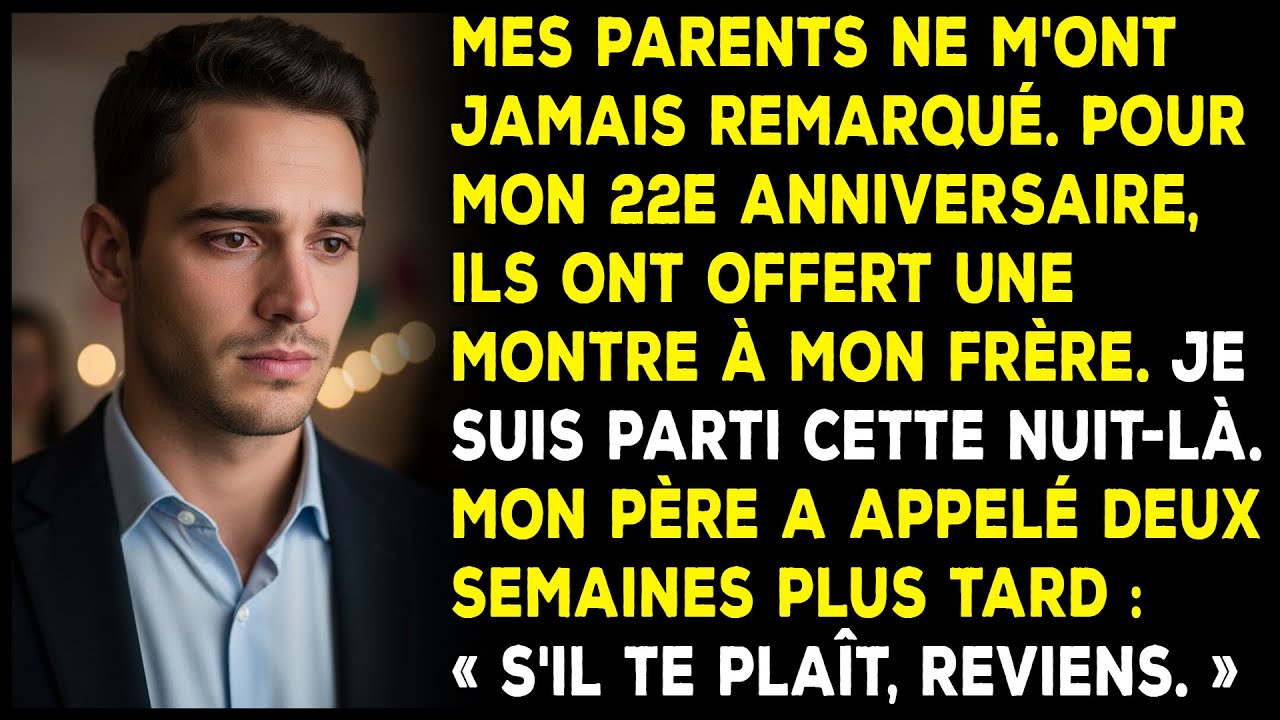 Mes parents ne m'ont jamais remarqué. Ils ont offert une montre à mon frère pour mes 22 ans.