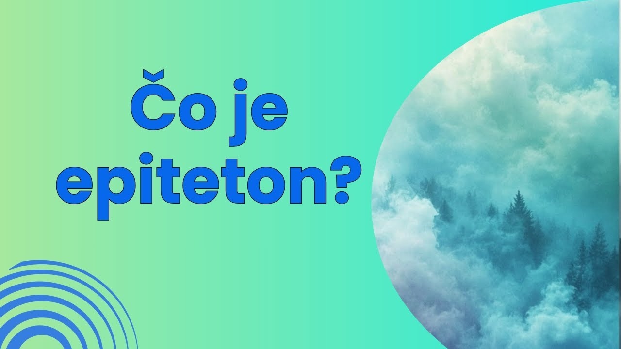 Čo je epiteton (básnický prívlastok): Ako ho spoznať a správne určiť? | Vysvetlené s príkladmi