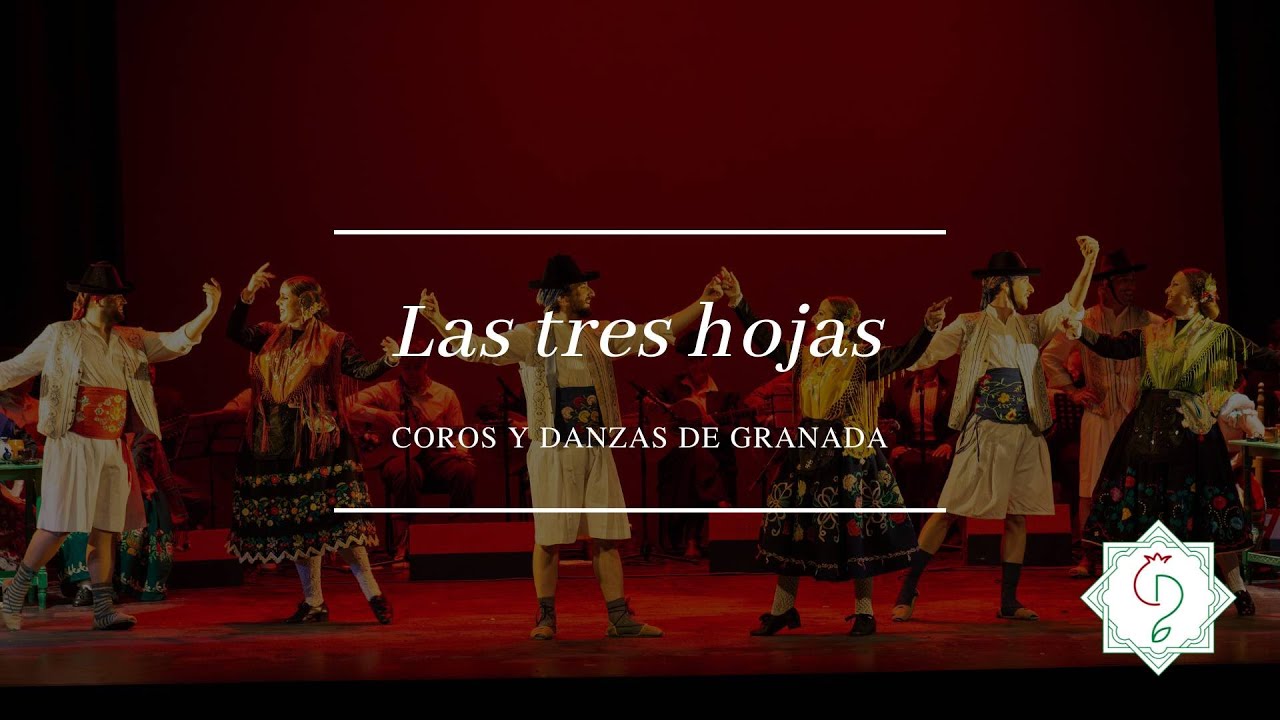 La tres hojas - COROS Y DANZAS DE GRANADA