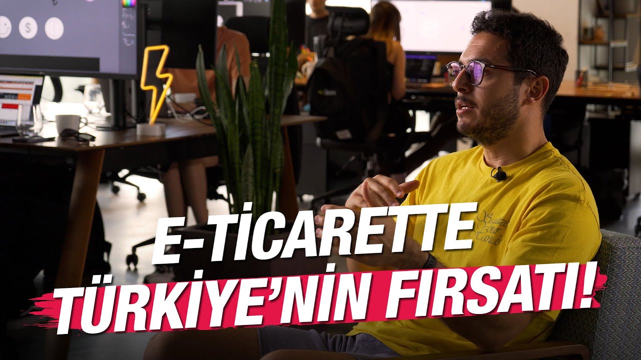 E-Ticarette Türkiye'nin Fırsatı!〡Kolay Değil #KameramanNotları