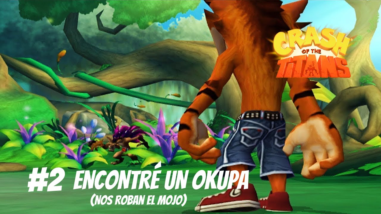 ENCONTRÉ UN OKUPA!! (NOS ROBAN EL MOJO) #2 - CRASH OF THE TITANS
