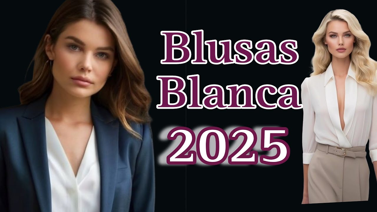 BLUSA BLANCA EN TENDENCIA DE MODA 2025 / LOS  DIS3&Ntilde;OS DE BLUSAS BLANCAS MAS ELEGANTES PARA 2025