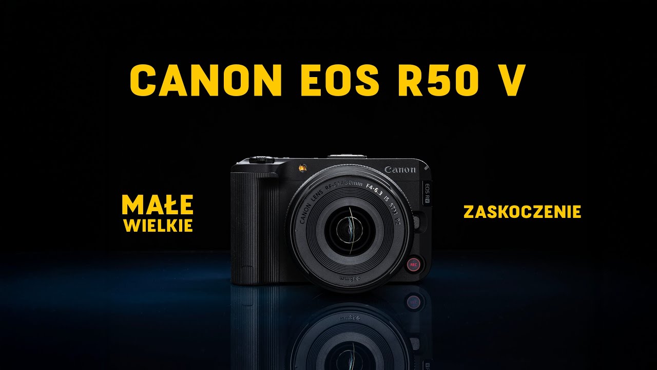 Canon EOS R50 V – Zaskakująco dobry wybór dla twórców.