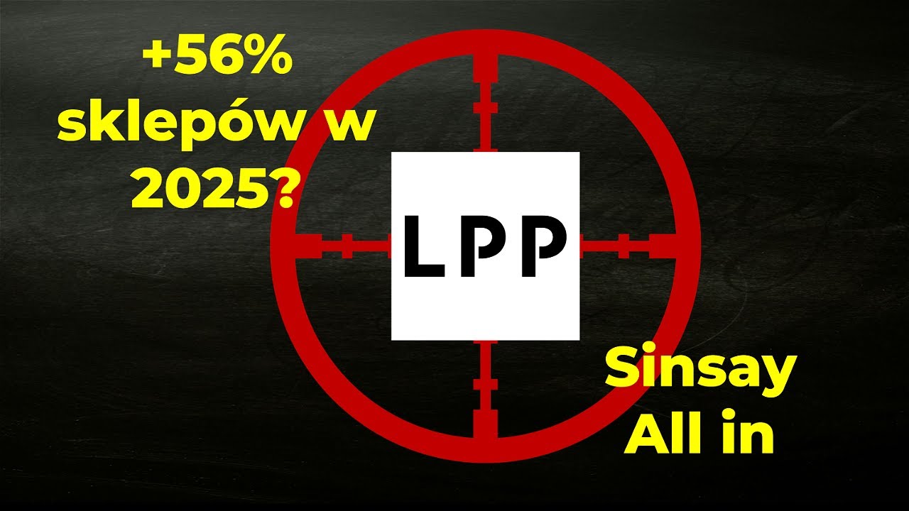 LPP - W ogniu inwestycji. Czy spółka podwoi wyniki w 3 lata?