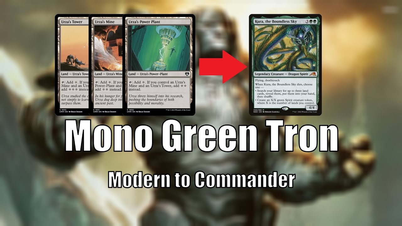 Mono Green Tron - Modern to Commander #1 Kura, the Boundless Sky