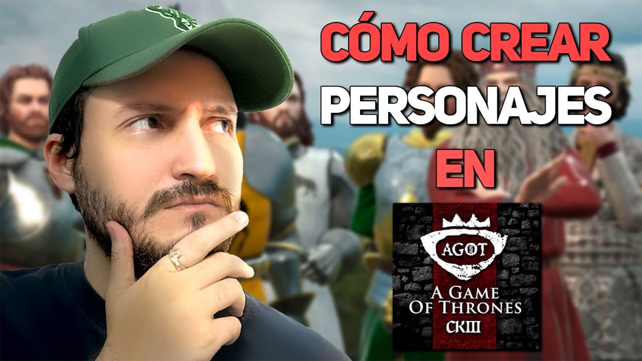 COMO CREAR PERSONAJES de las CASAS de JUEGO DE TRONOS en CRUSADER KINGS 3 - Mod AGOT