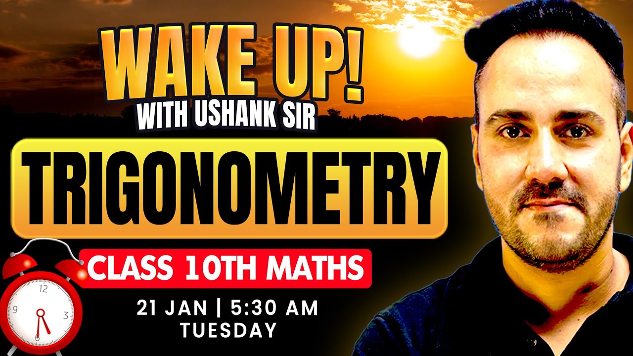 Wake Up! with Ushank Sir Class 10th Maths Complete Revision | Trigonometry | Board Exam