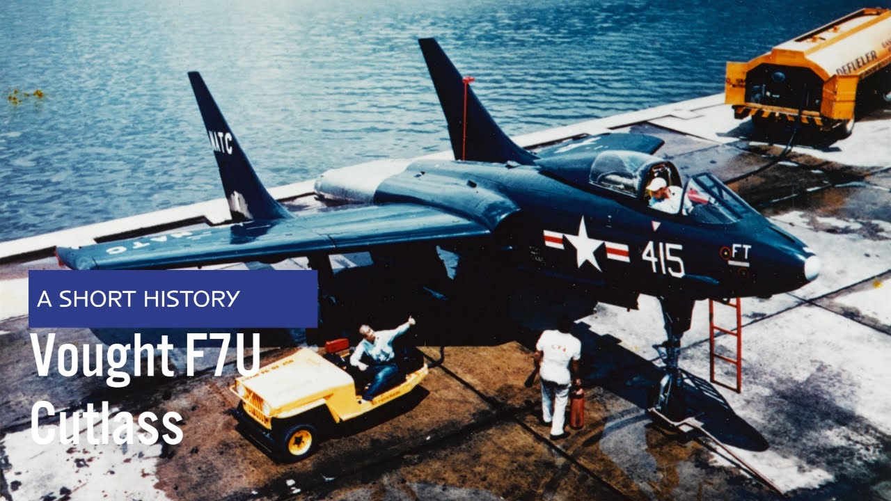 Vought F7U Cutlass - A Short History