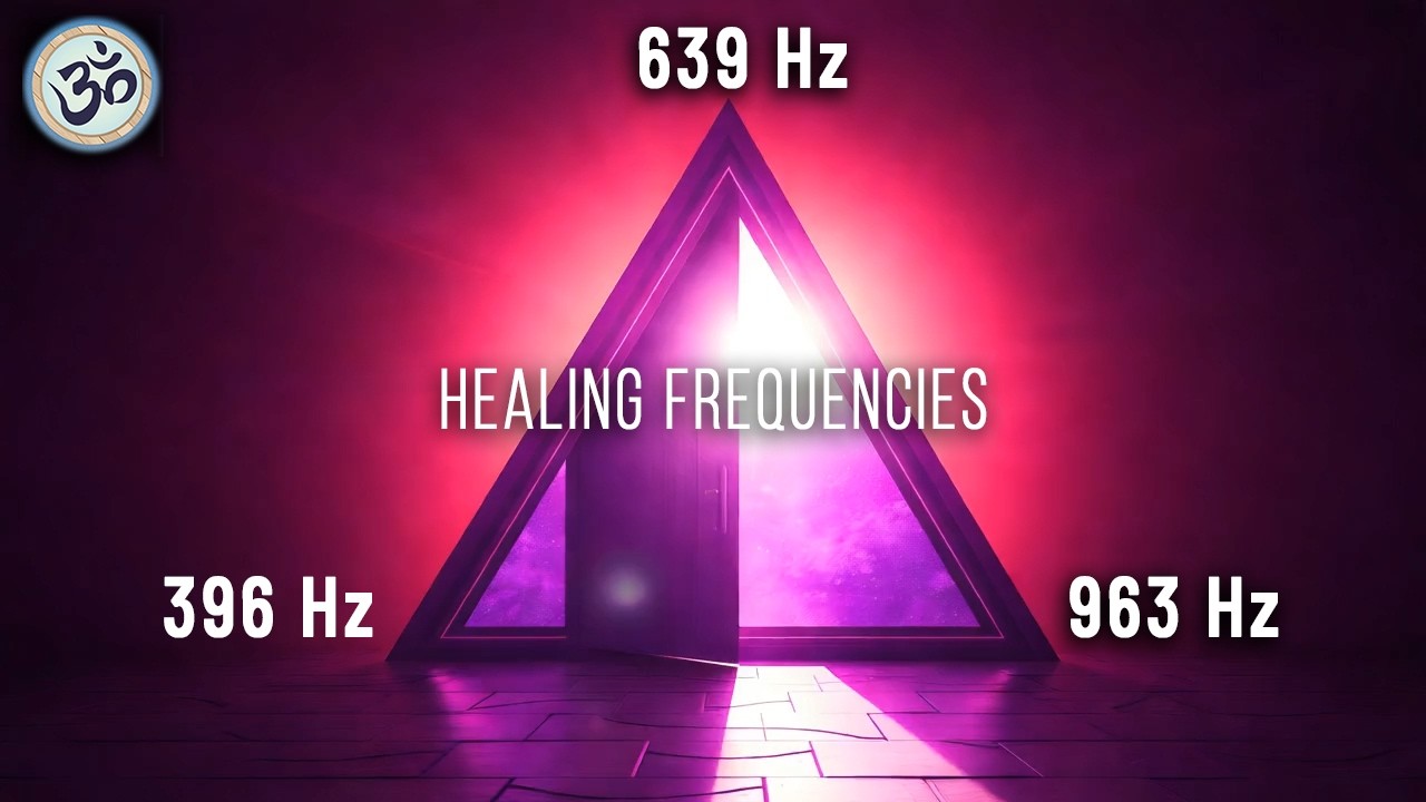 396 Hz, 639 Hz, 963 Hz, Remove Negative Energy, Attract Love, Frequency of God
