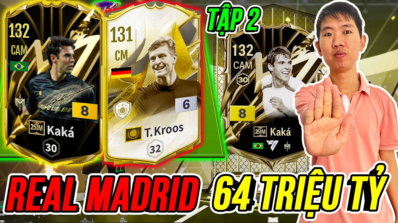 THÀNH HOÀ Nâng Tầm Team Real Madrid lên 64 Triệu Tỷ BP - Top Nạp Kroos ITM+6, Kaka IM+8 | FC Online
