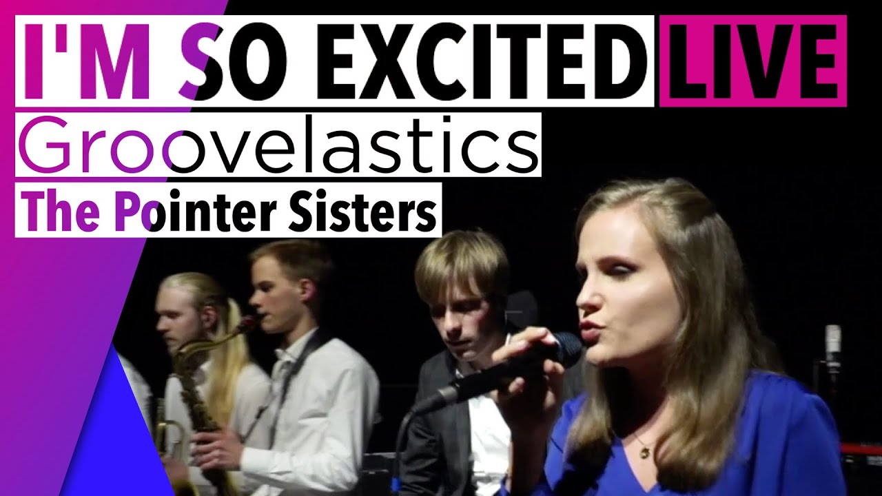 I'm So Excited || The Pointer Sisters || Cover by Groovelastics