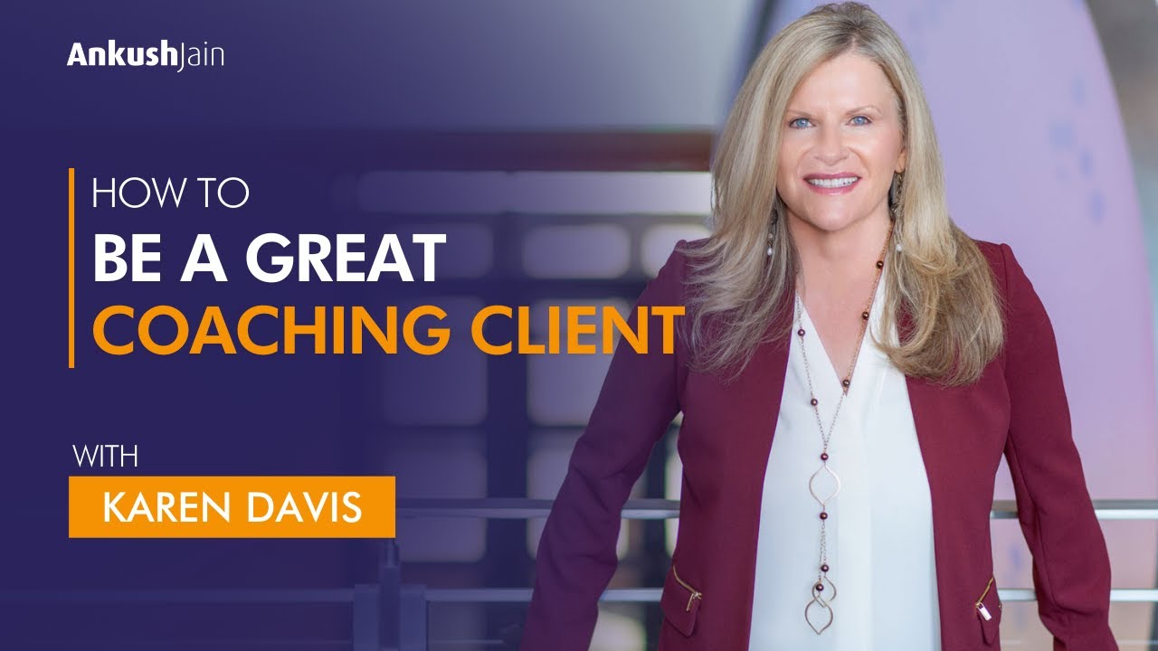 How to Be a Great Coaching Client with Karen Davis