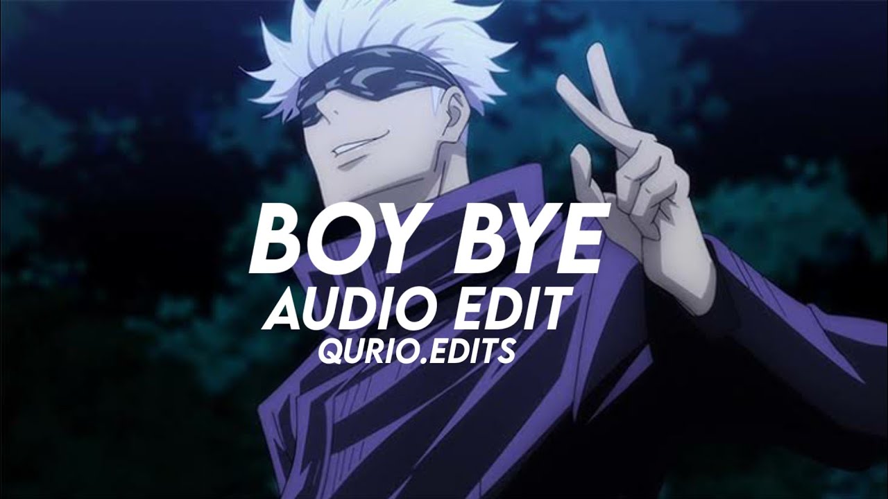 boy bye - helly luv [edit audio]
