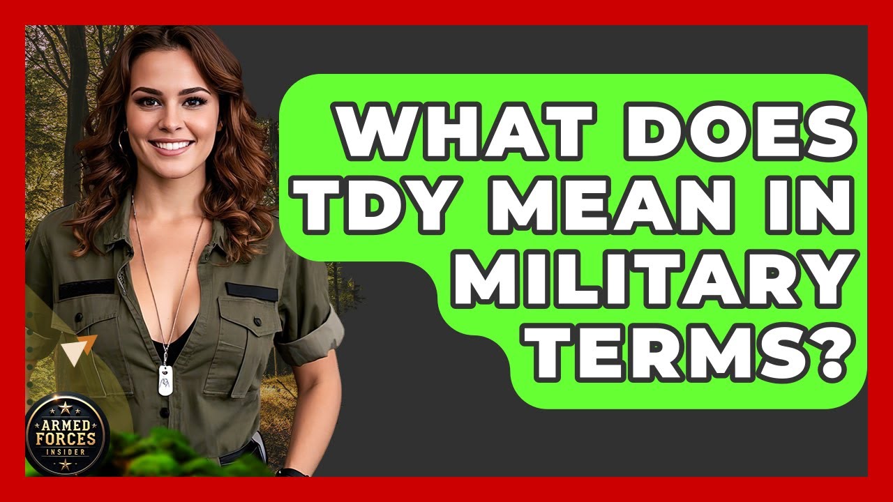 What Does TDY Mean in Military Terms? - Armed Forces Insider
